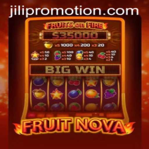 Explore the World of FruitNova and JILI Promotion